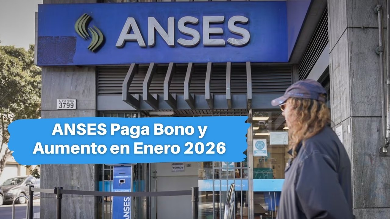 ANSES Paga Bono y Aumento en Enero 2026: ¿Cuánto Recibirás y Cuándo lo Cobras?