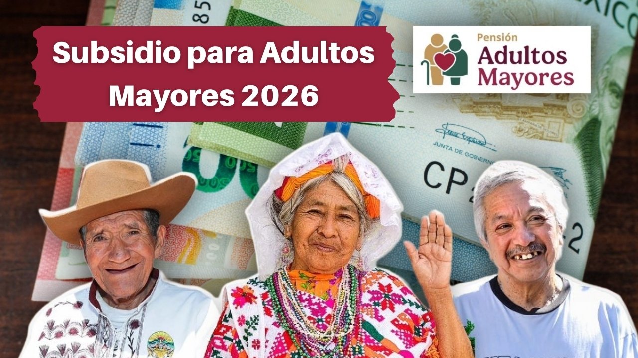 Subsidio para Adultos Mayores 2026: ¿Quiénes Son Elegibles y Cuándo Reciben el Pago?