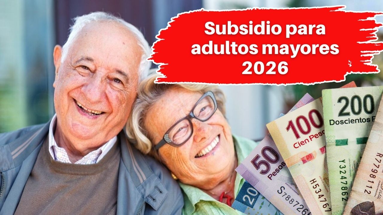 Subsidio para adultos mayores 2026: requisitos, elegibilidad y fechas de pago